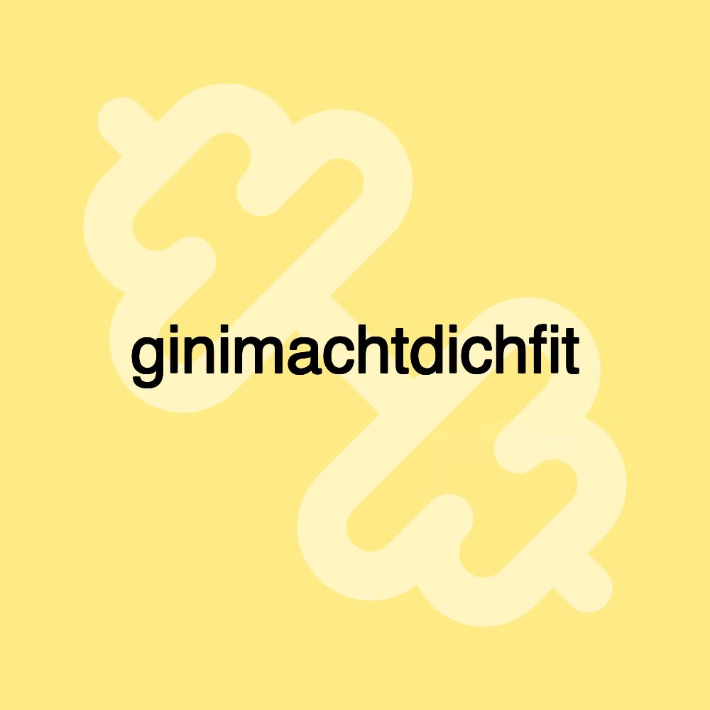 ginimachtdichfit