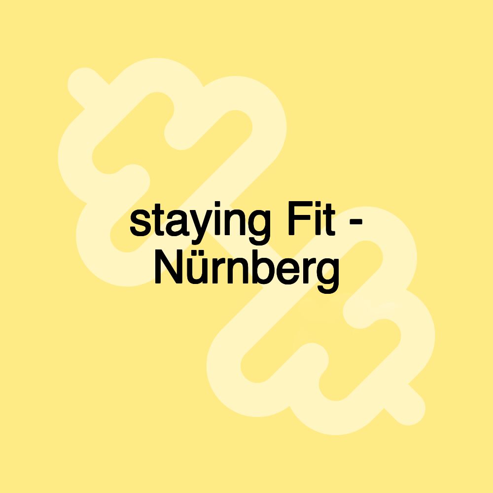 staying Fit - Nürnberg