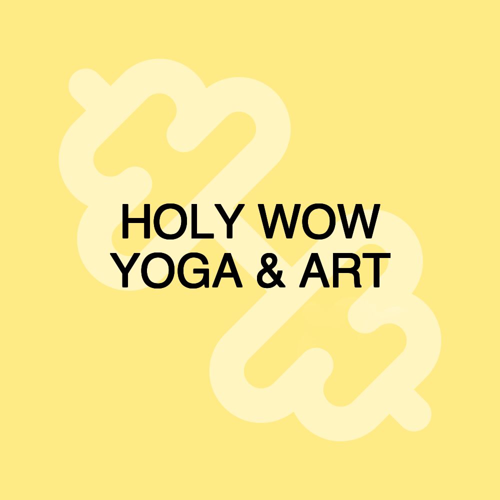 HOLY WOW YOGA & ART