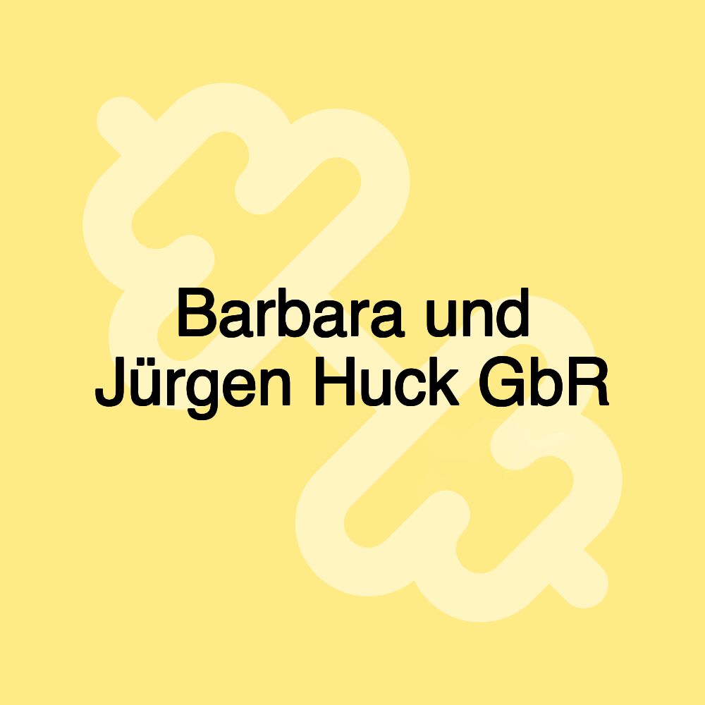 Barbara und Jürgen Huck GbR