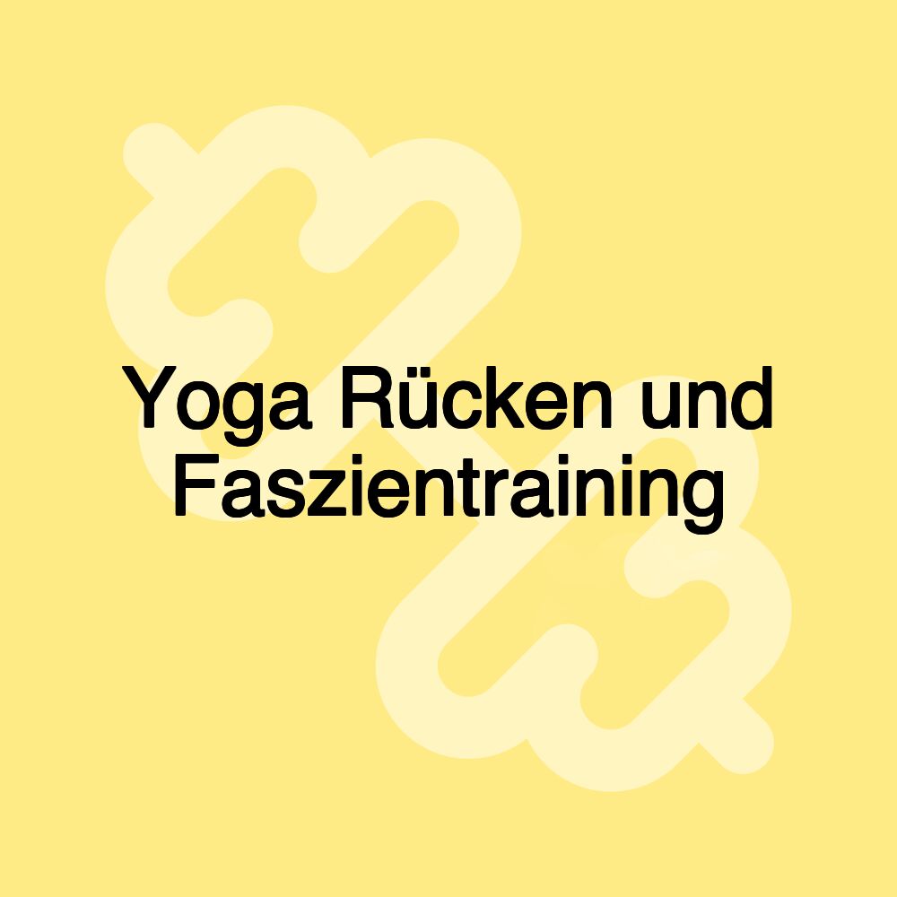 Yoga Rücken und Faszientraining