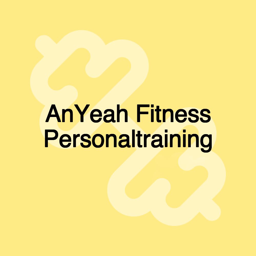 AnYeah Fitness Personaltraining