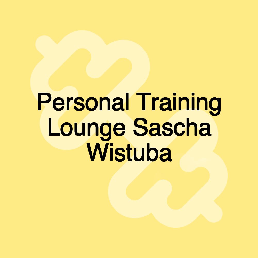 Personal Training Lounge Sascha Wistuba