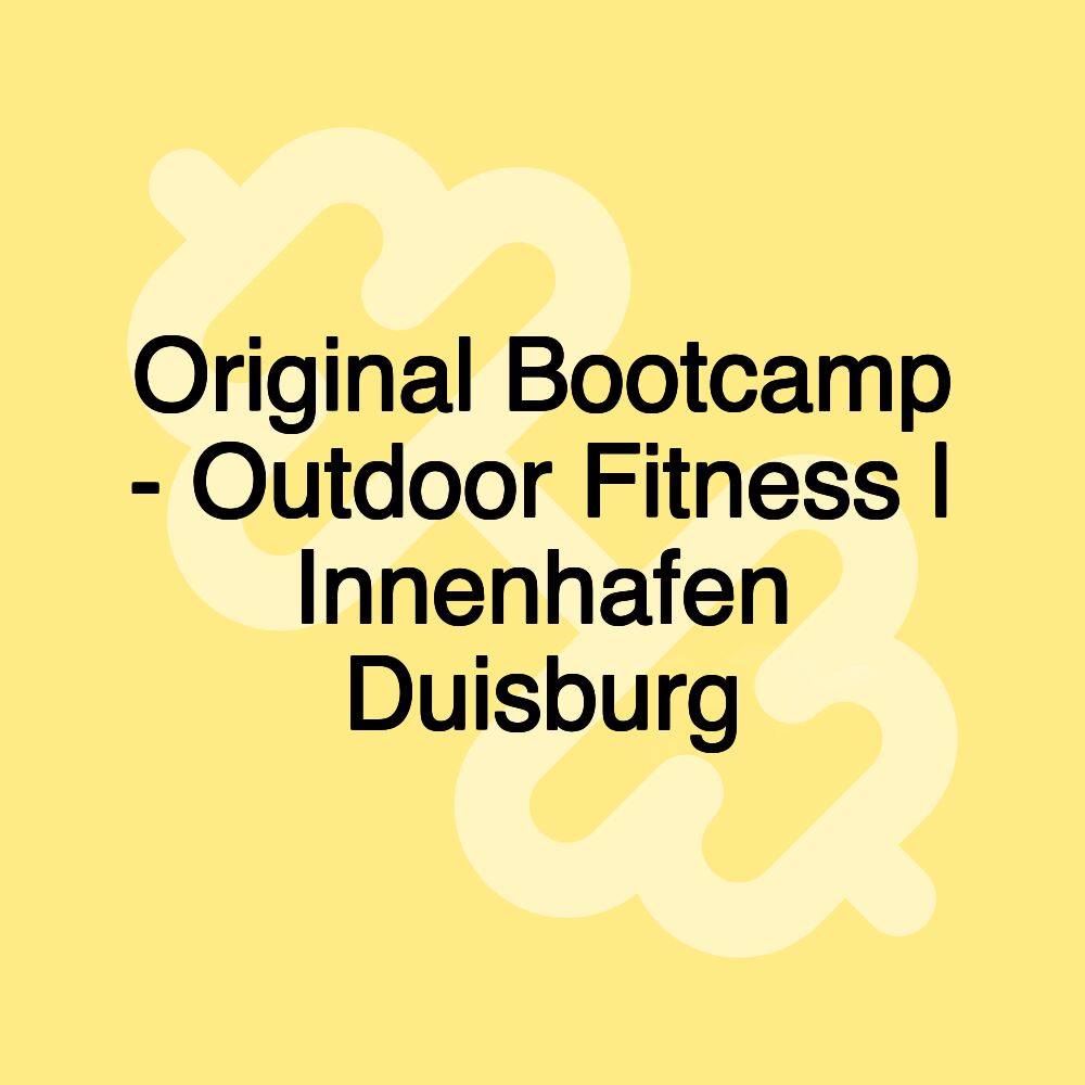 Original Bootcamp - Outdoor Fitness | Innenhafen Duisburg