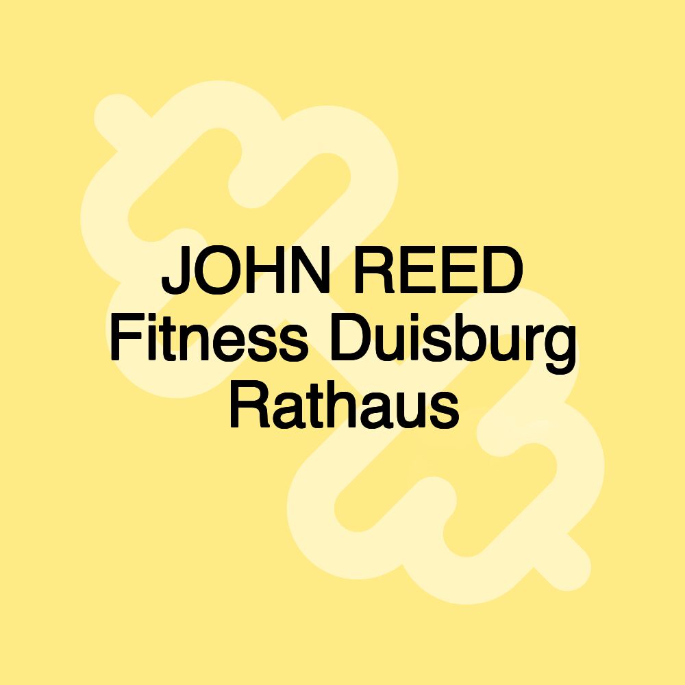 JOHN REED Fitness Duisburg Rathaus