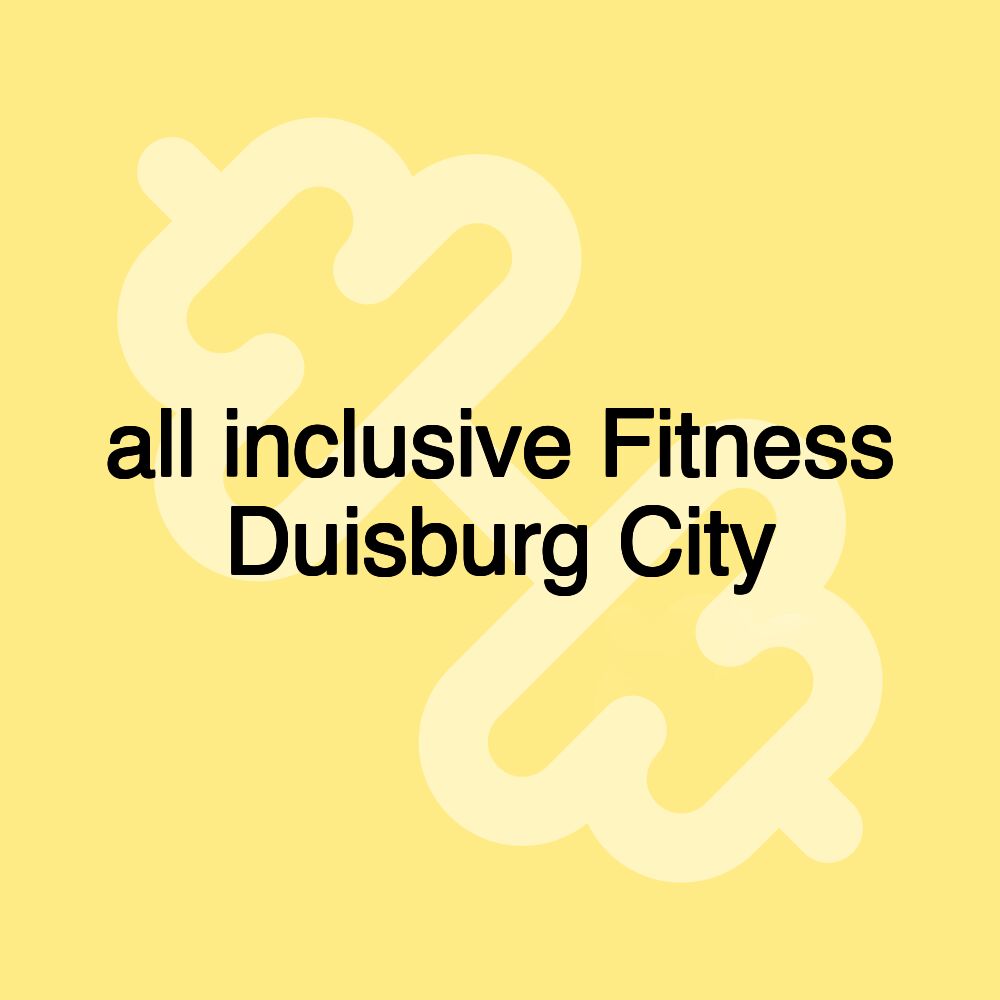 all inclusive Fitness Duisburg City