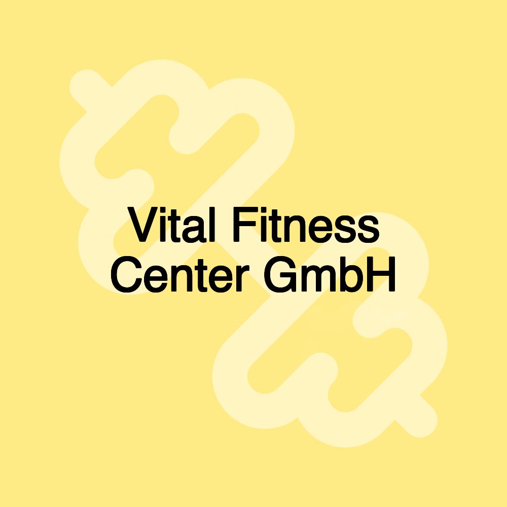 Vital Fitness Center GmbH