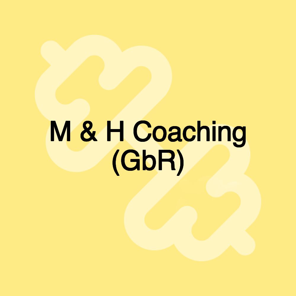 M & H Coaching (GbR)