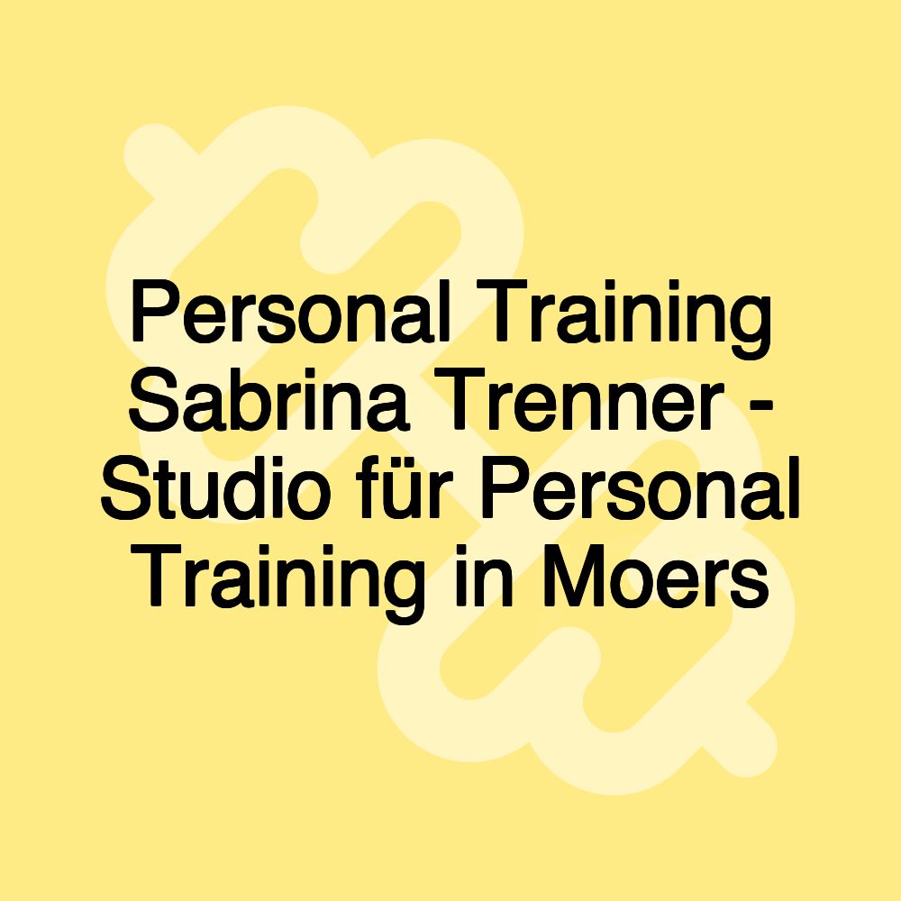 Personal Training Sabrina Trenner - Studio für Personal Training in Moers