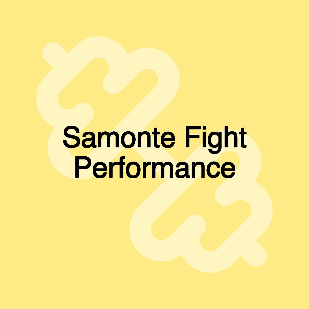 Samonte Fight Performance