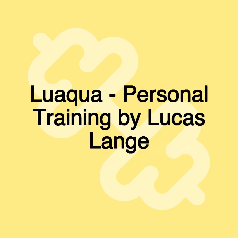 Luaqua - Personal Training by Lucas Lange