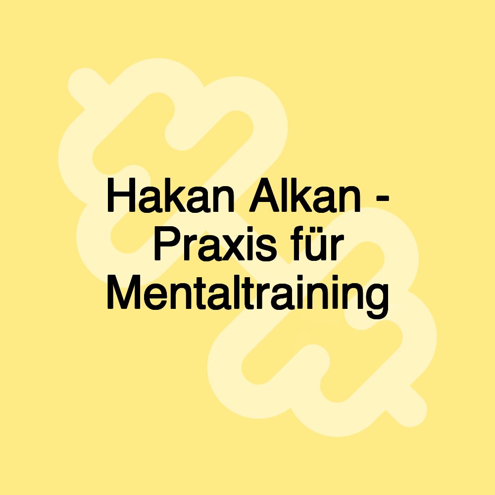 Hakan Alkan - Praxis für Mentaltraining