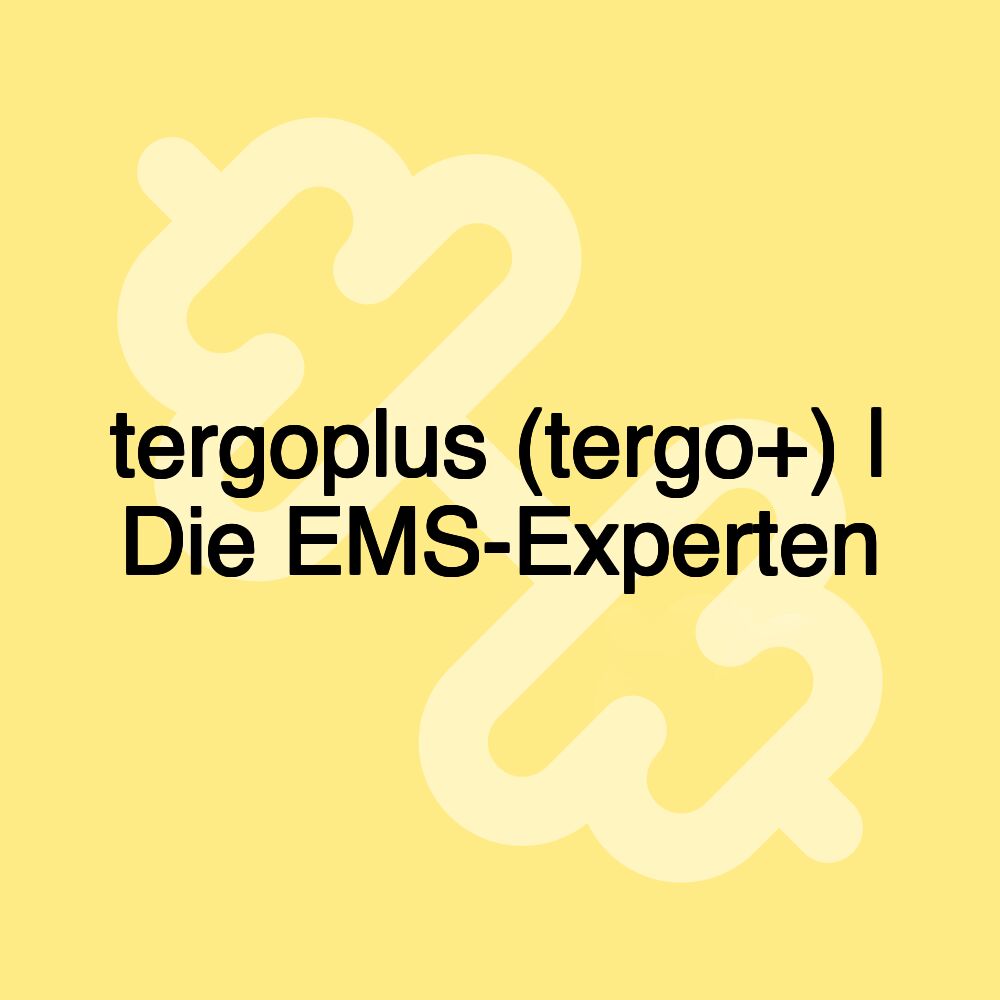 tergoplus (tergo+) | Die EMS-Experten