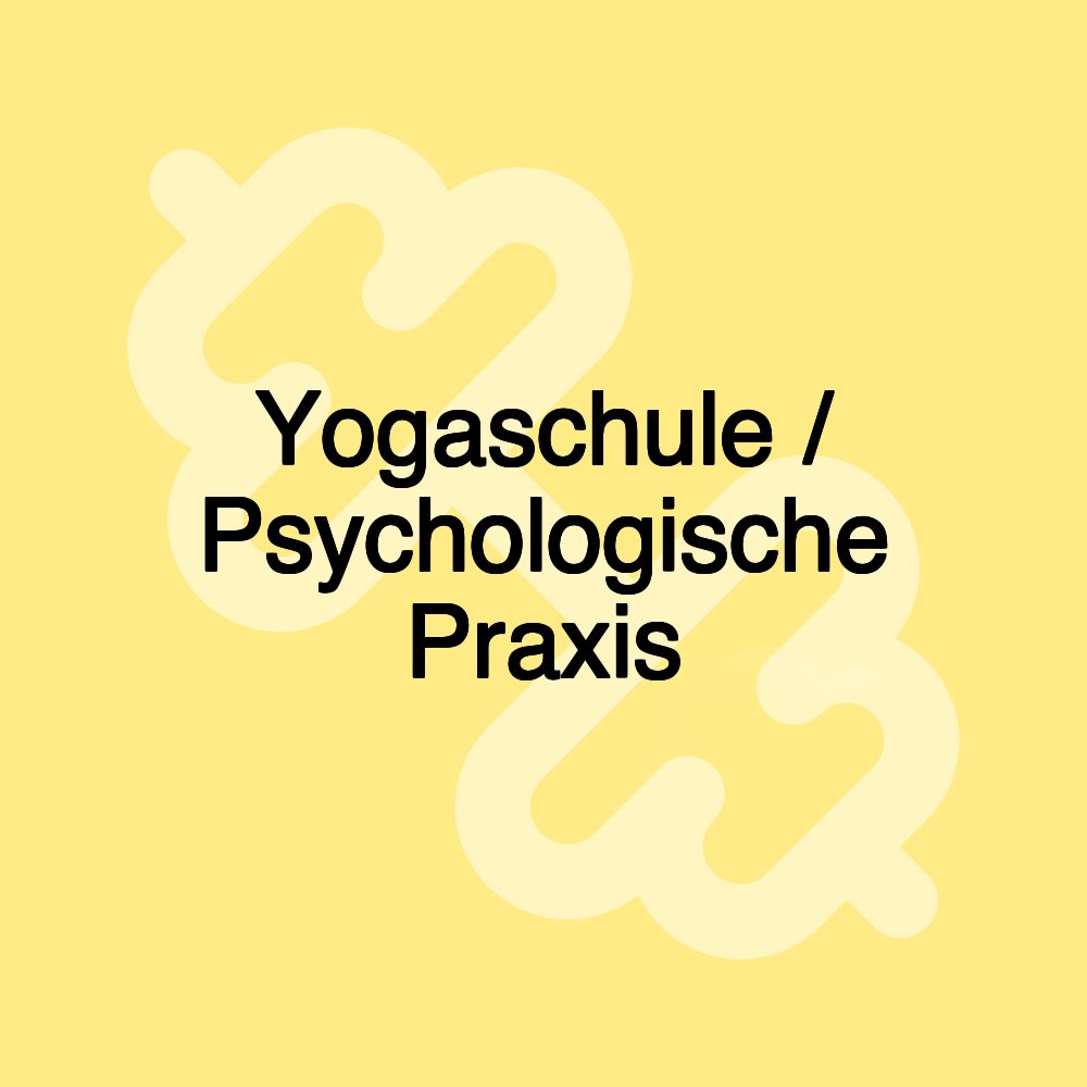 Yogaschule / Psychologische Praxis