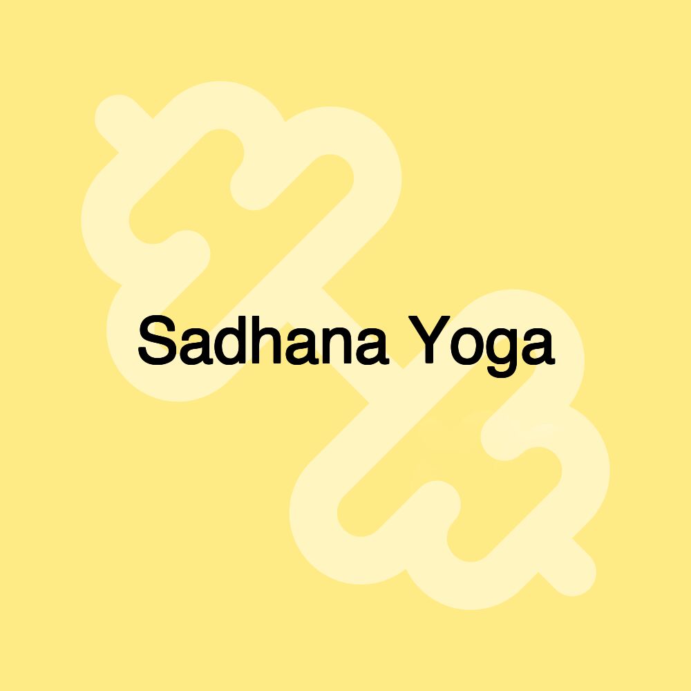 Sadhana Yoga