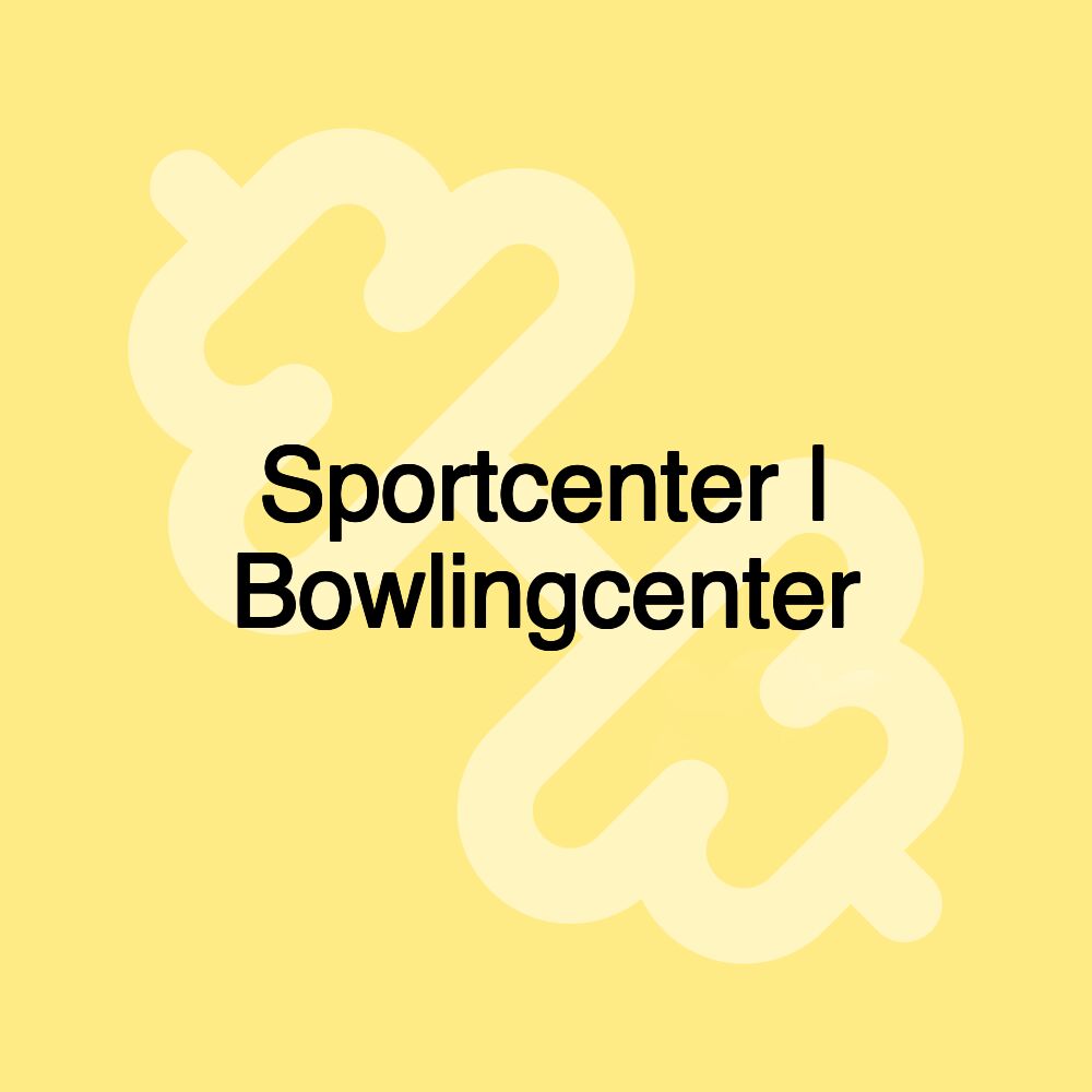 Sportcenter | Bowlingcenter