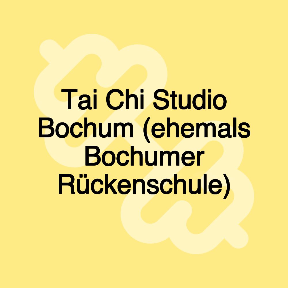 Tai Chi Studio Bochum (ehemals Bochumer Rückenschule)