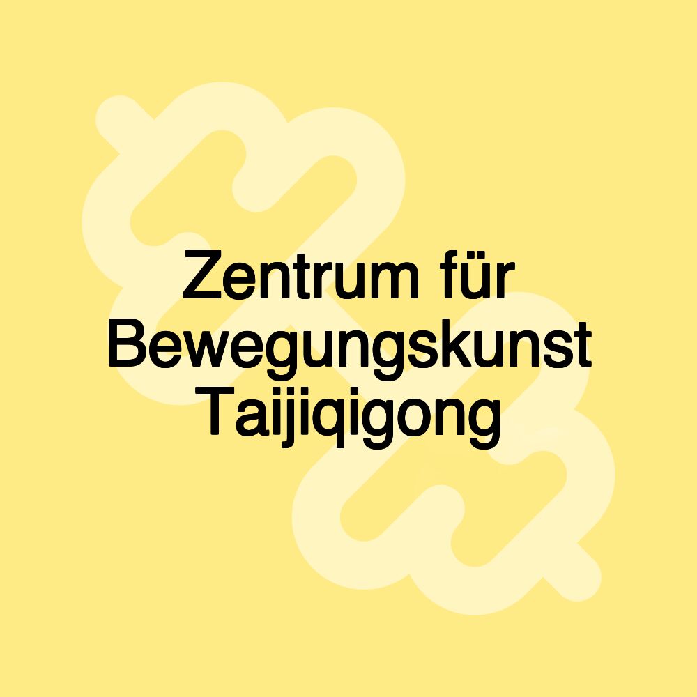 Zentrum für Bewegungskunst Taijiqigong