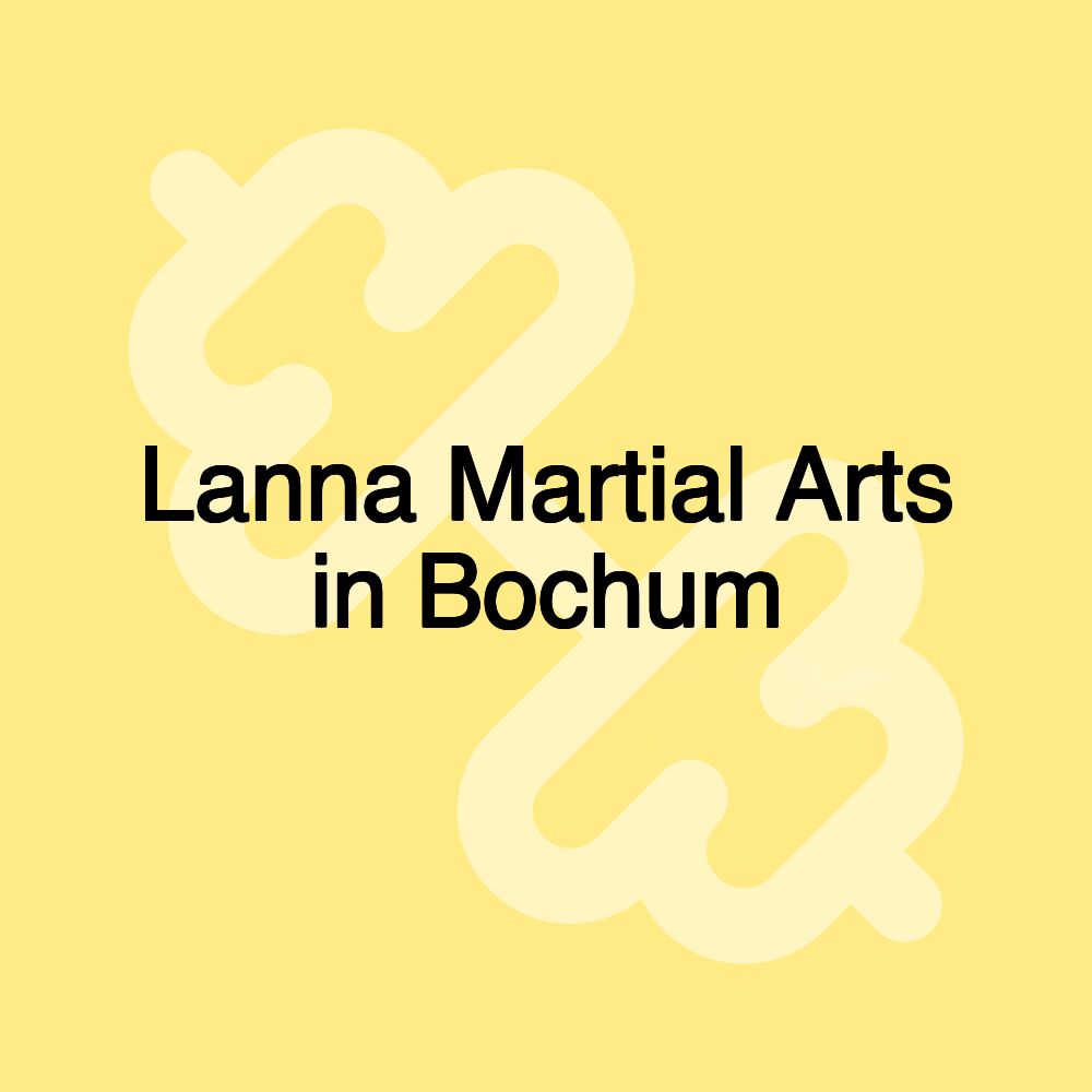 Lanna Martial Arts in Bochum