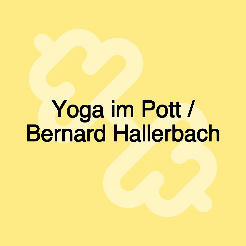 Yoga im Pott / Bernard Hallerbach