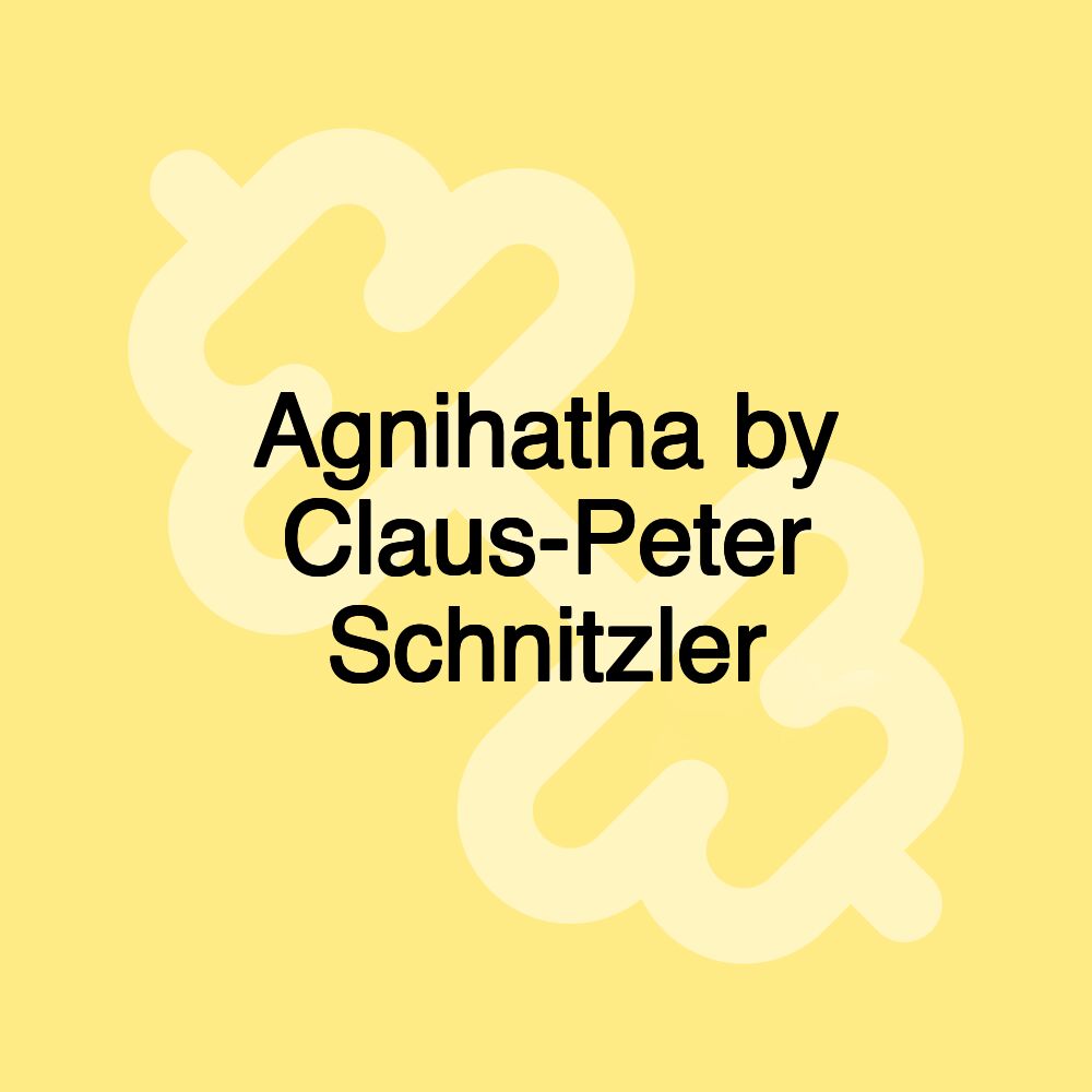 Agnihatha by Claus-Peter Schnitzler