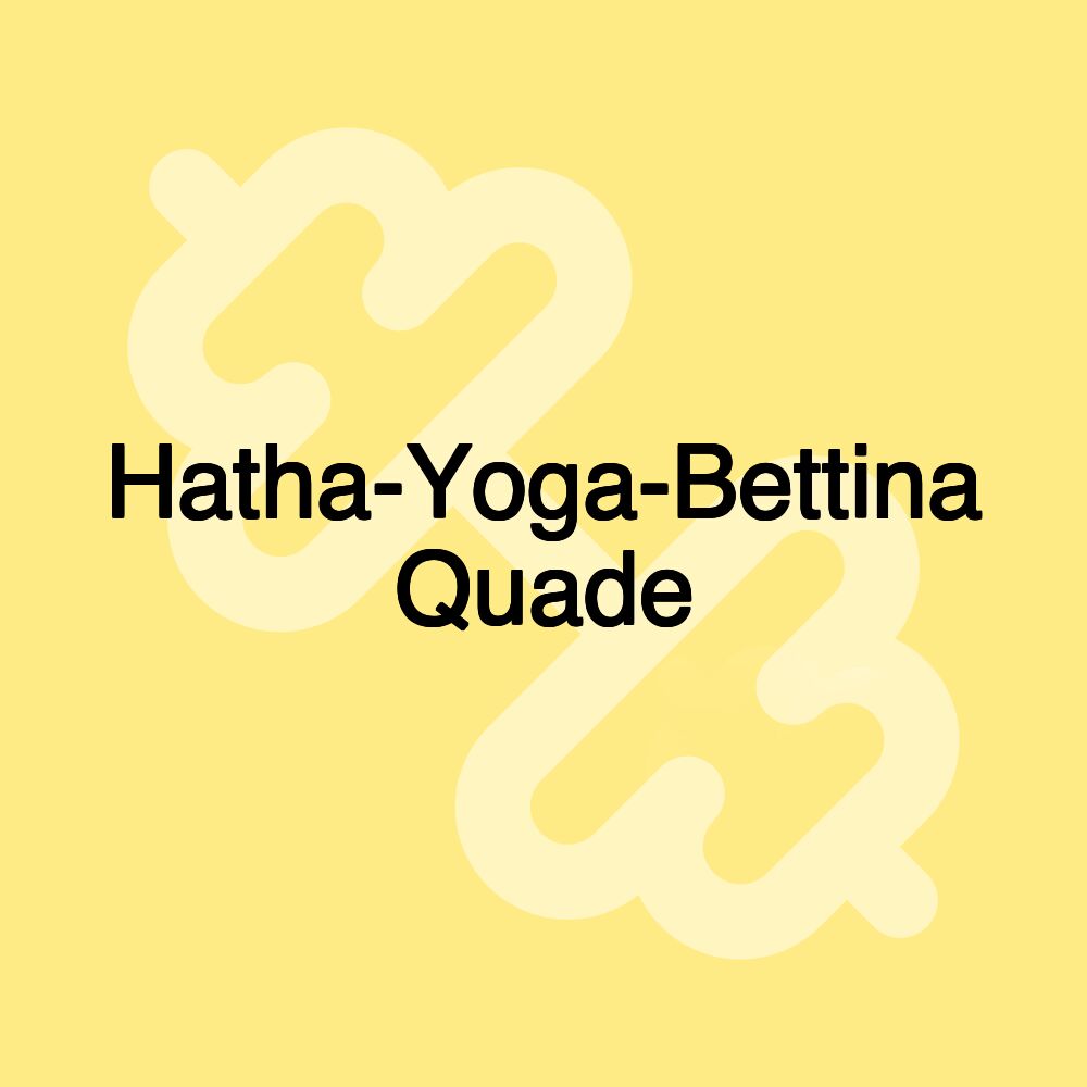 Hatha-Yoga-Bettina Quade