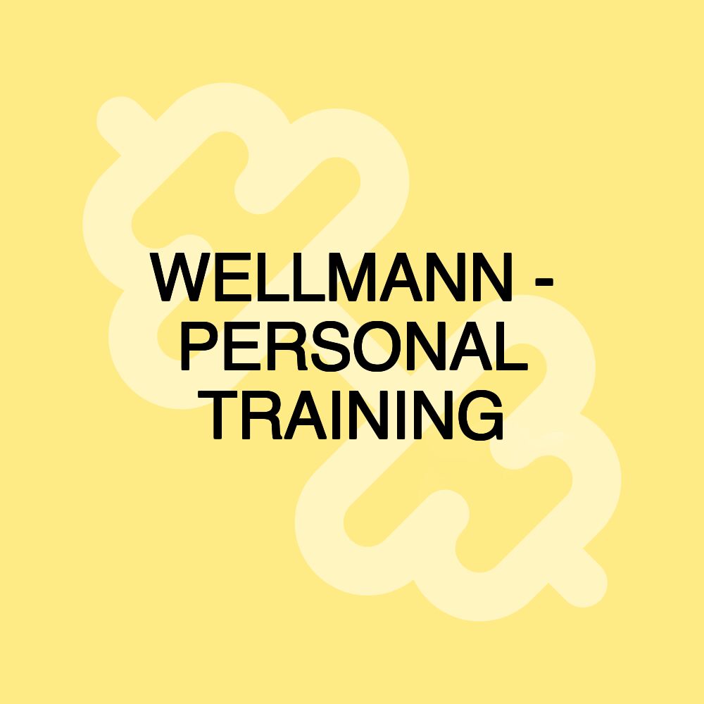 WELLMANN - PERSONAL TRAINING