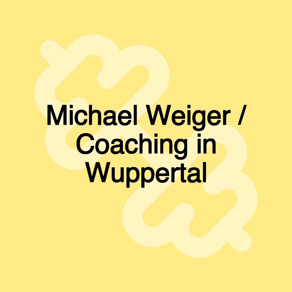 Michael Weiger / Coaching in Wuppertal