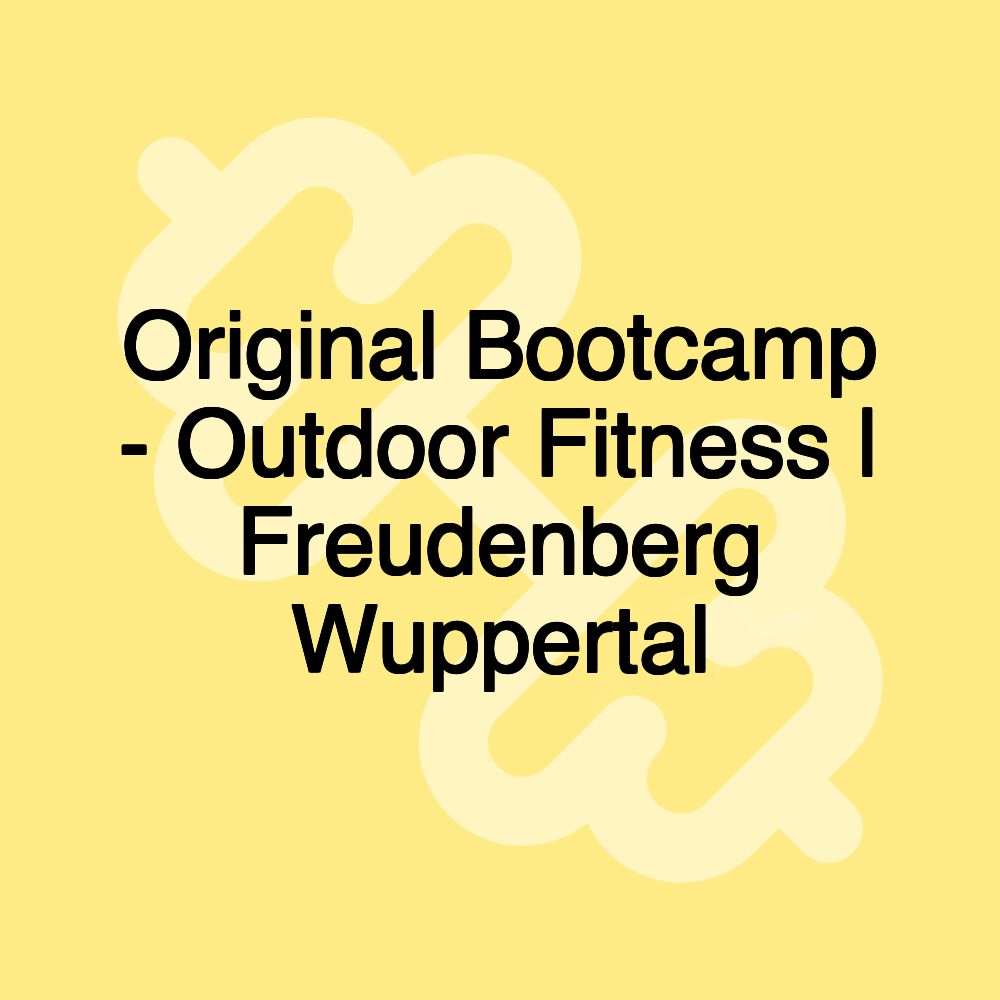 Original Bootcamp - Outdoor Fitness | Freudenberg Wuppertal