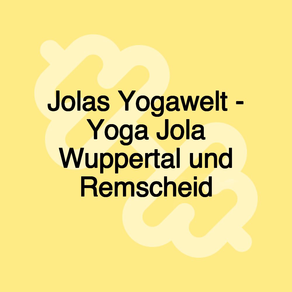 Jolas Yogawelt - Yoga Jola Wuppertal und Remscheid