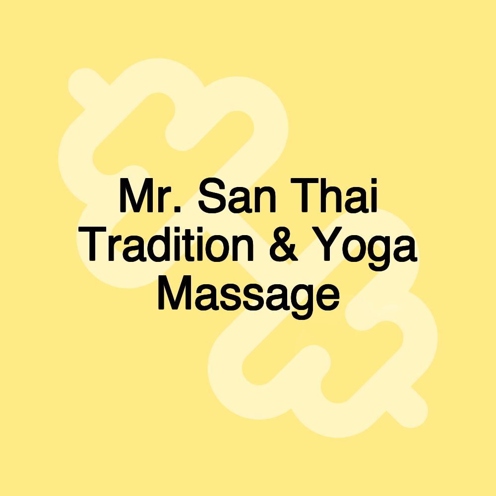 Mr. San Thai Tradition & Yoga Massage