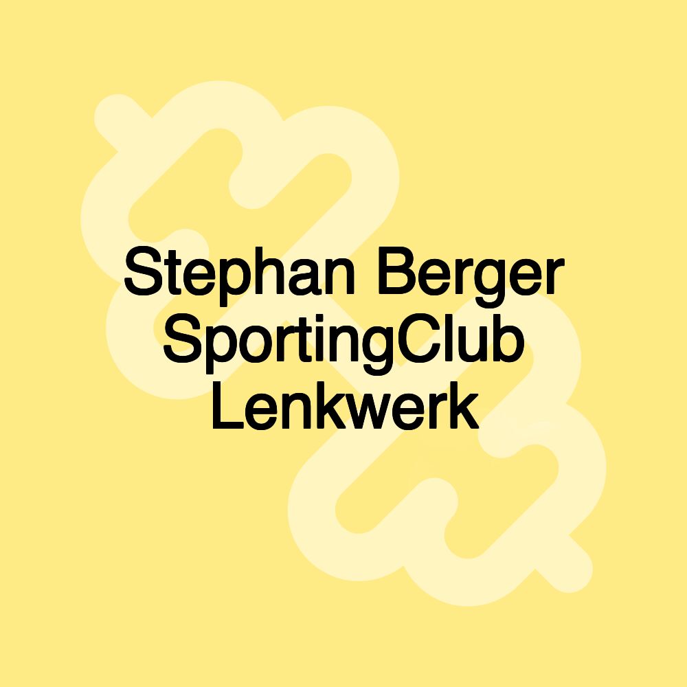 Stephan Berger SportingClub Lenkwerk