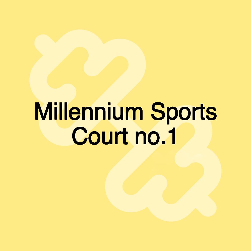 Millennium Sports Court no.1