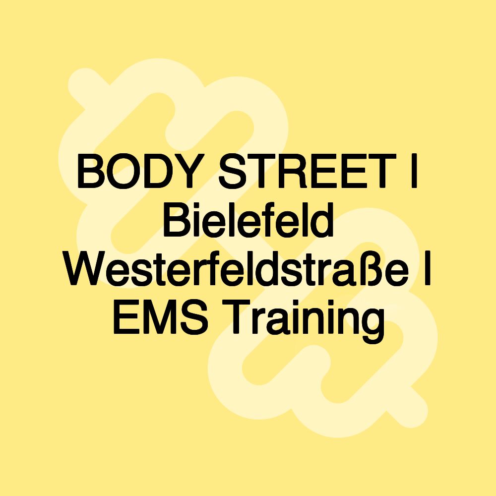 BODY STREET | Bielefeld Westerfeldstraße | EMS Training