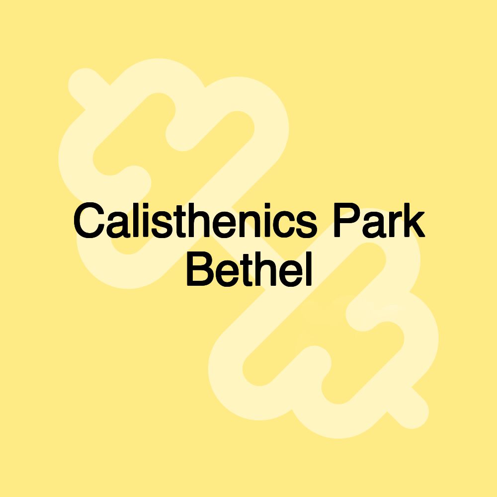 Calisthenics Park Bethel