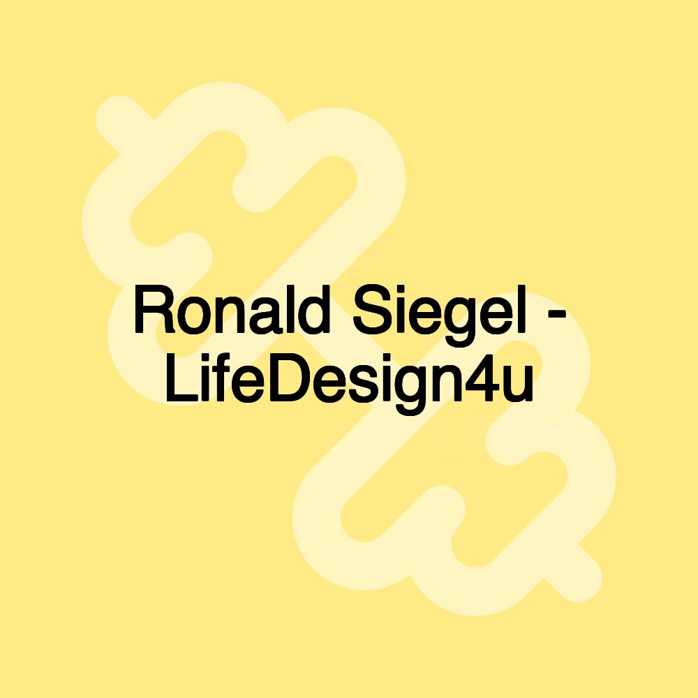 Ronald Siegel - LifeDesign4u