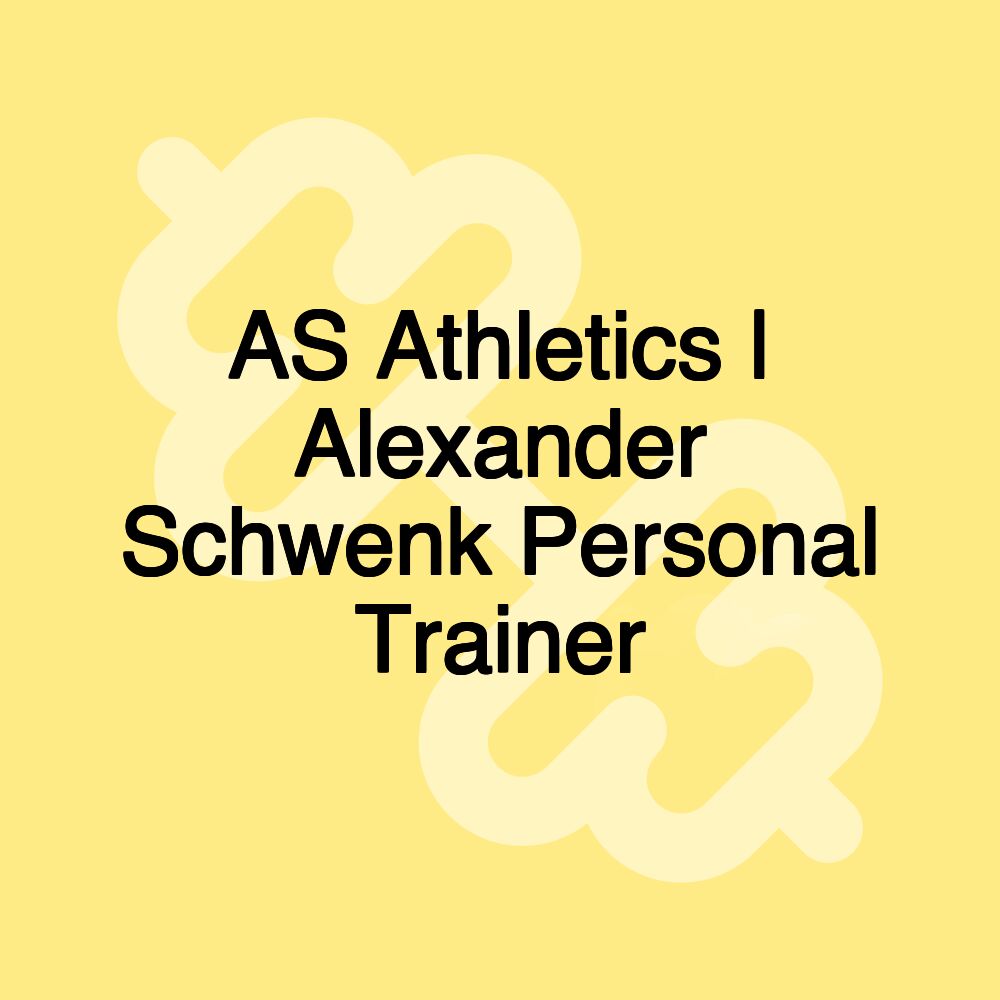 AS Athletics | Alexander Schwenk Personal Trainer