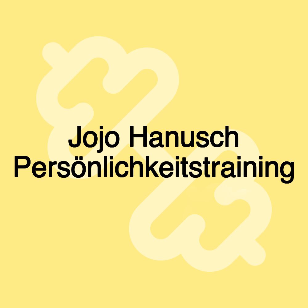 Jojo Hanusch Persönlichkeitstraining