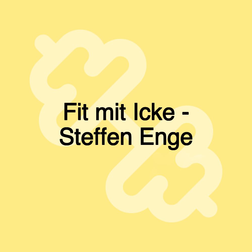 Fit mit Icke - Steffen Enge