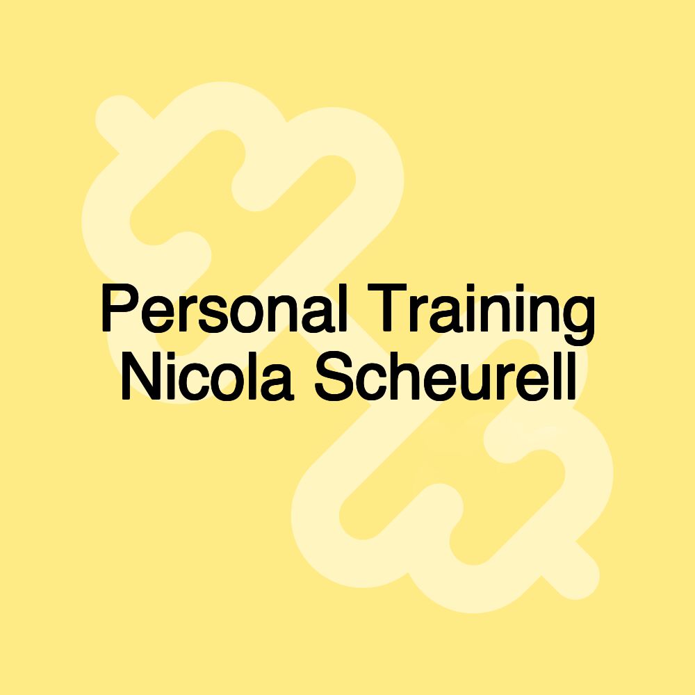 Personal Training Nicola Scheurell