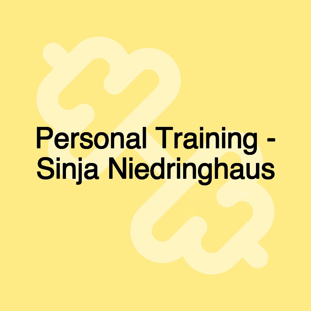 Personal Training - Sinja Niedringhaus