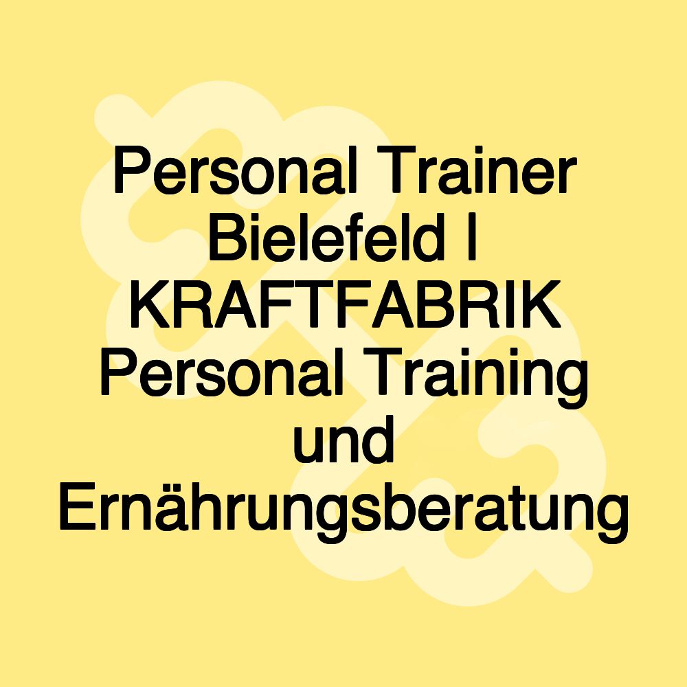 Personal Trainer Bielefeld | KRAFTFABRIK Personal Training und Ernährungsberatung