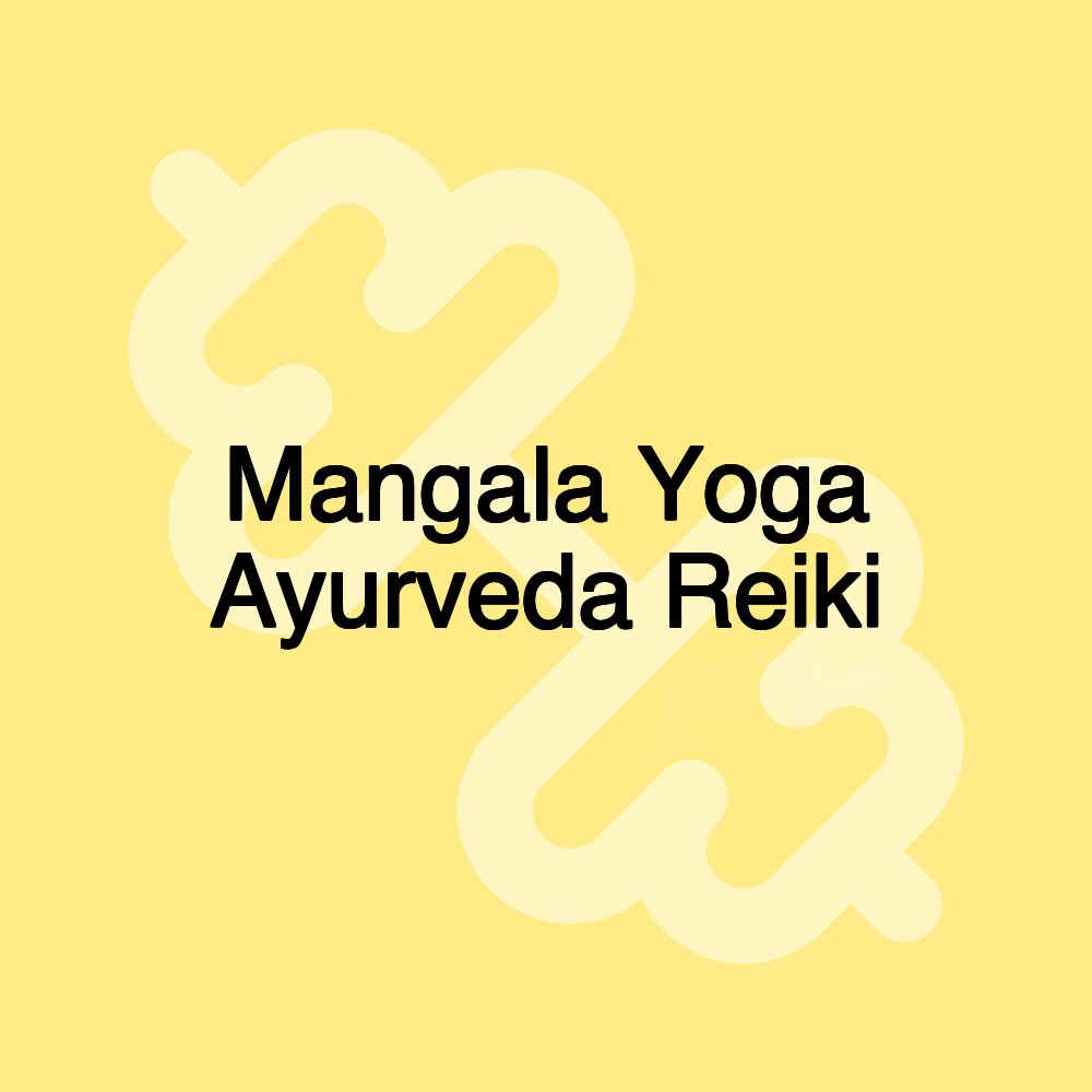 Mangala Yoga Ayurveda Reiki