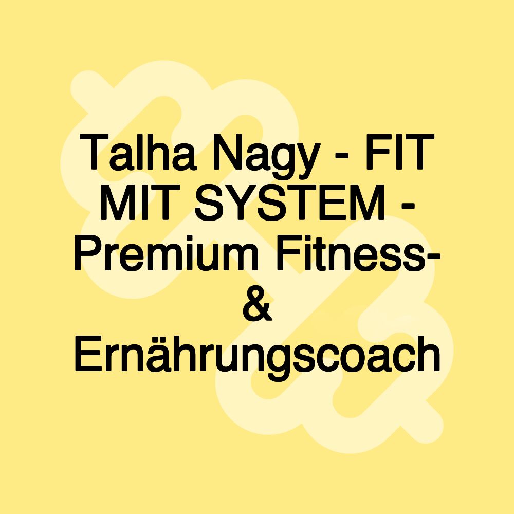 Talha Nagy - BODY4BUSINESS - Premium Fitness- & Ernährungscoach