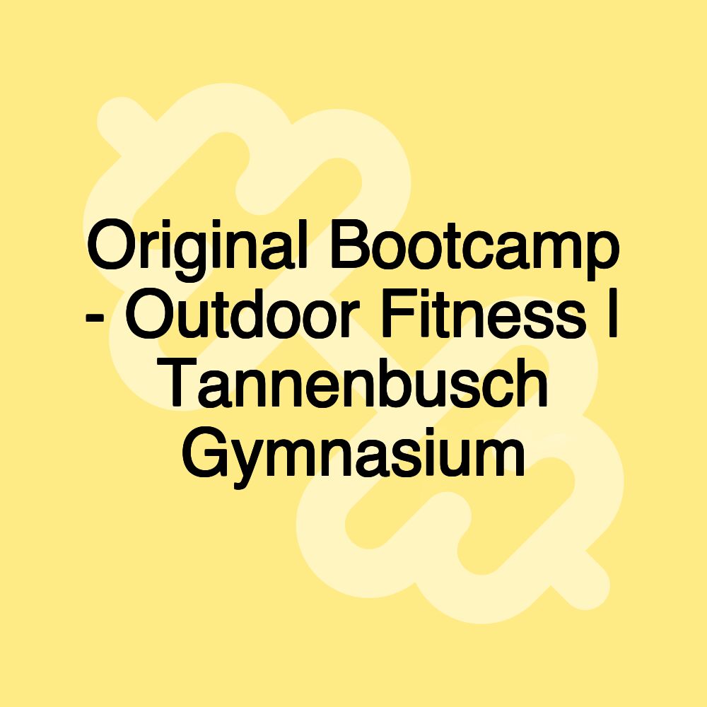 Original Bootcamp - Outdoor Fitness | Tannenbusch Gymnasium