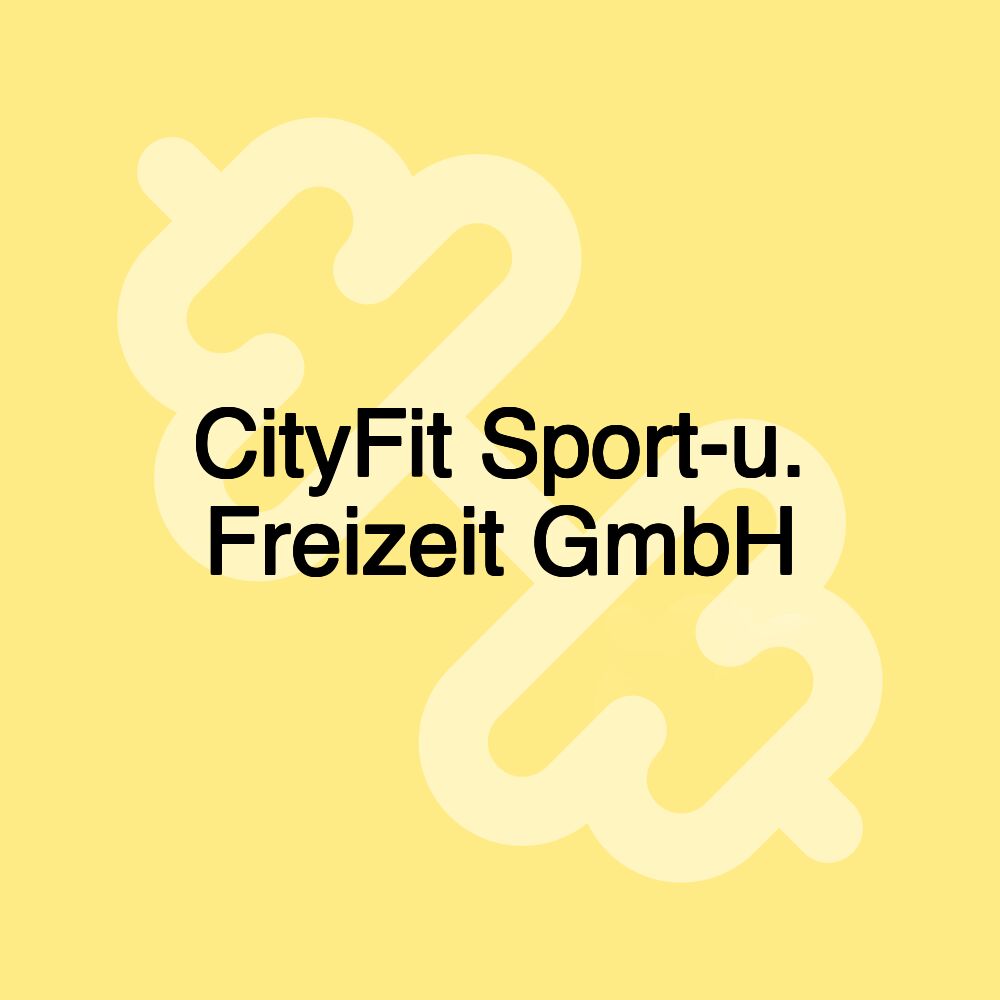 CityFit Sport-u. Freizeit GmbH