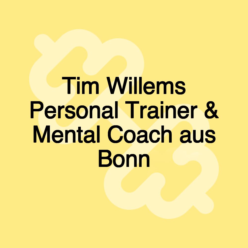 Tim Willems Personal Trainer & Mental Coach aus Bonn