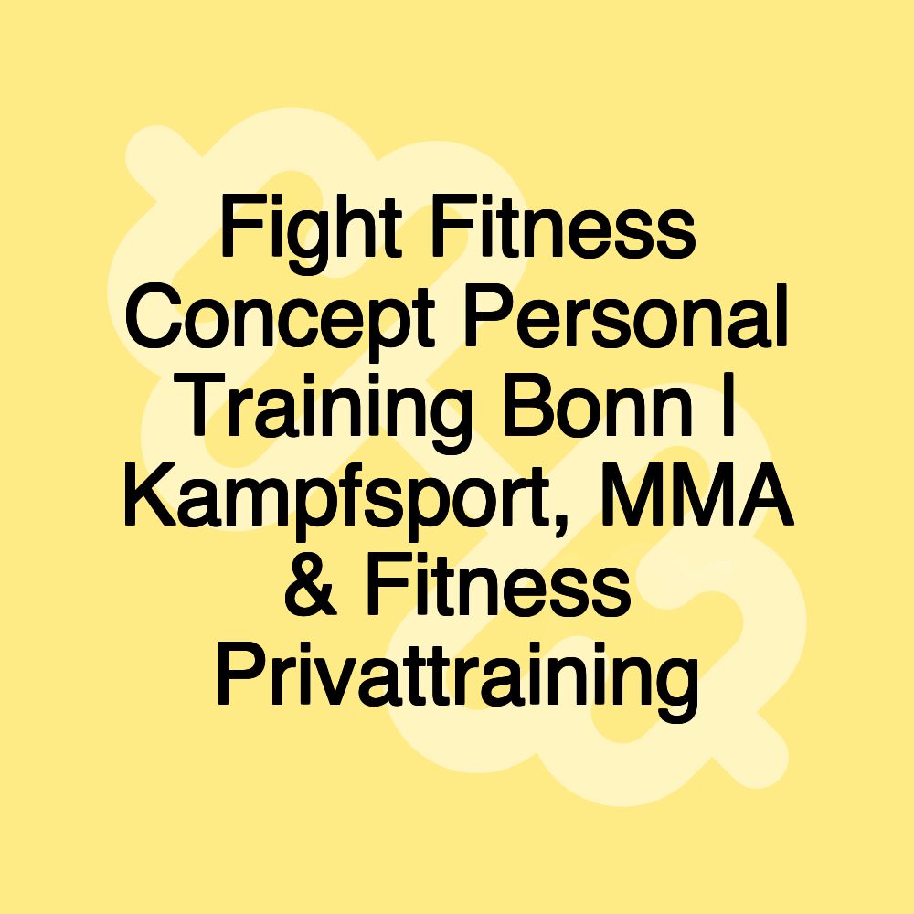 Fight Fitness Concept Personal Training Bonn | Kampfsport, MMA & Fitness Privattraining