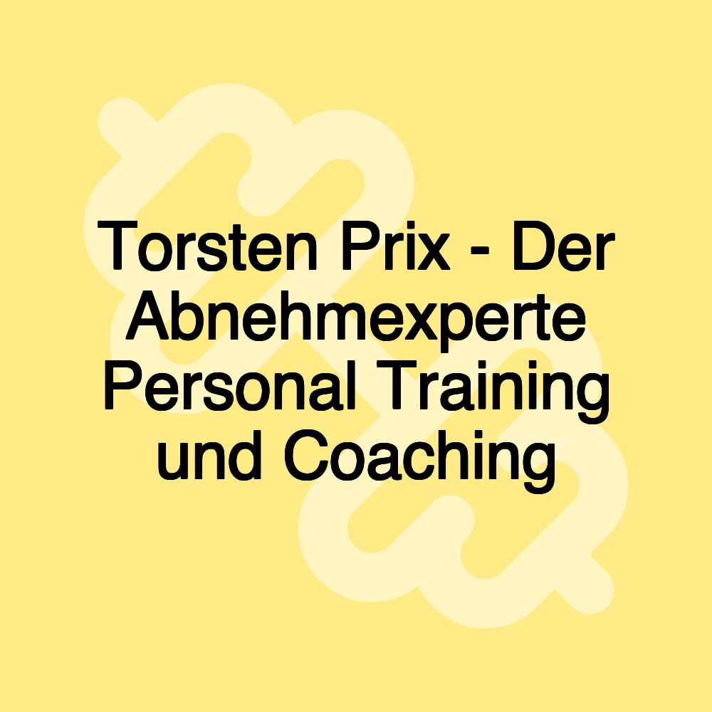 Torsten Prix - Der Abnehmexperte Personal Training und Coaching