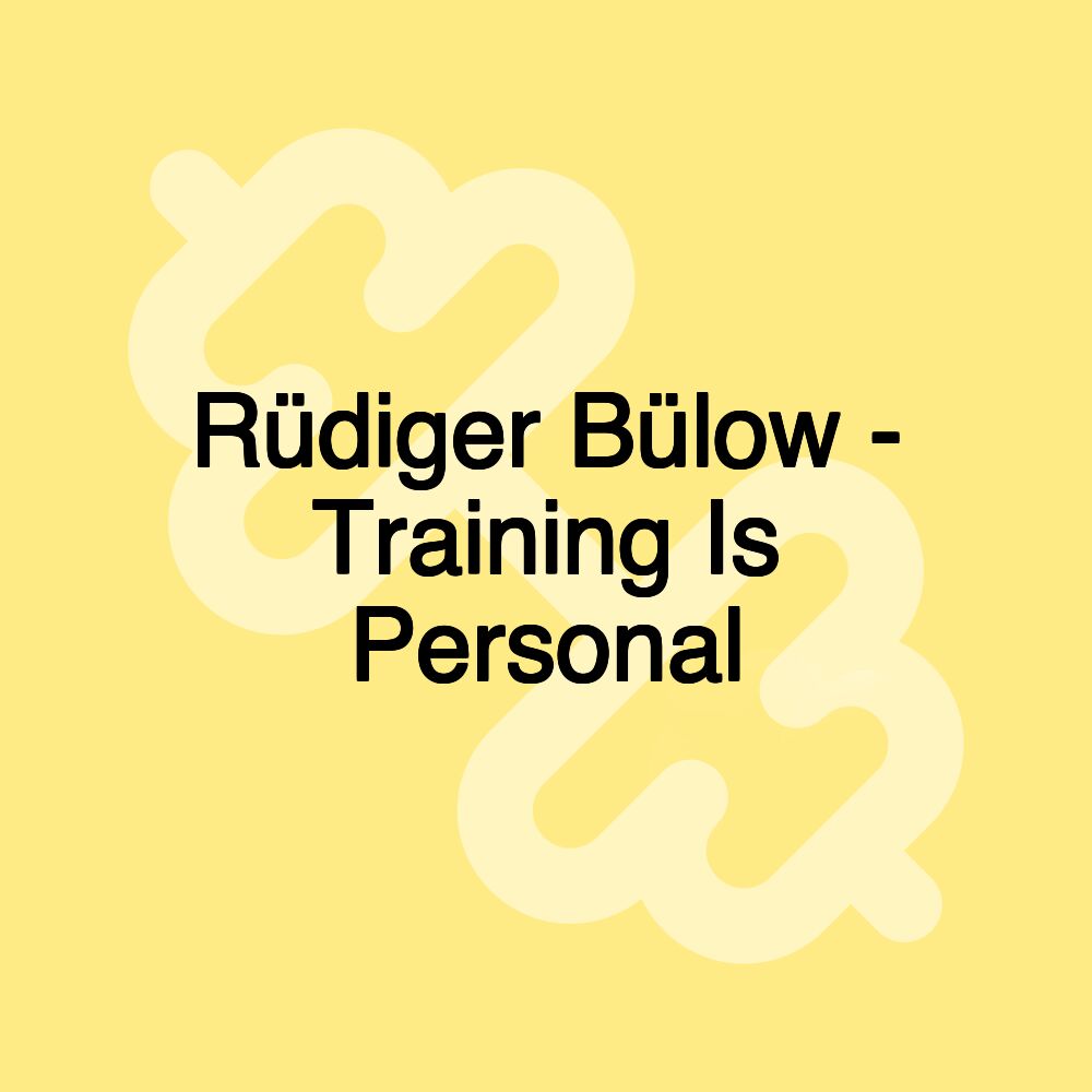 Rüdiger Bülow - Training Is Personal